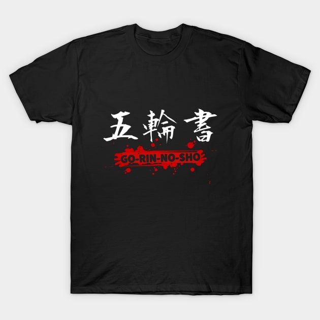 The Book of Five Rings (五輪書-Go Rin no Sho) V.1 T-Shirt by Rules of the mind